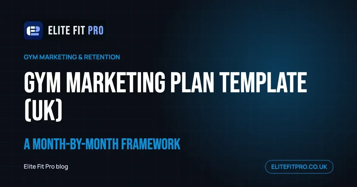 Gym Marketing Plan Template (UK): A Month-by-Month Framework