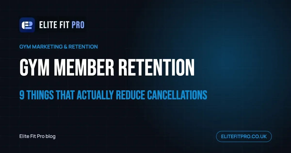Gym Member Retention: 9 Things That Actually Reduce Cancellations